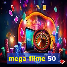 mega filme 50